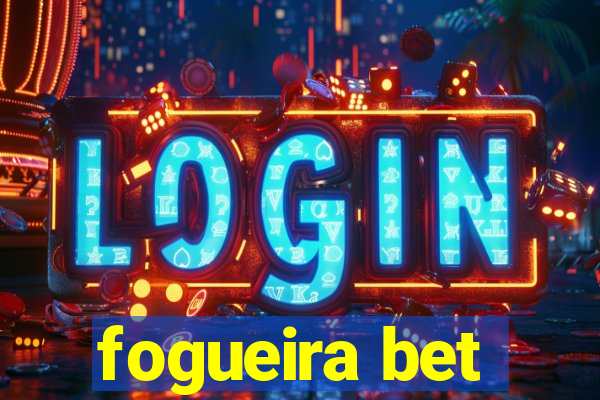 fogueira bet